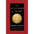 The Little Book of Talent: 52 Tips for Improving Your Skills