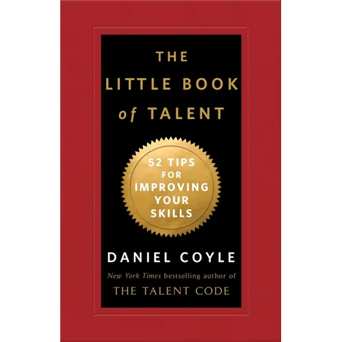 The Little Book of Talent: 52 Tips for Improving Your Skills