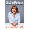 A Hymn to Life: Shame Has to Change Sides - Hardcover