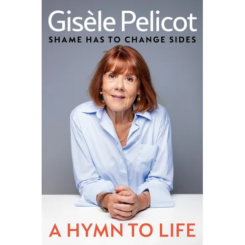 A Hymn to Life: Shame Has to Change Sides - Hardcover