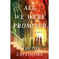 All We Were Promised: A Novel