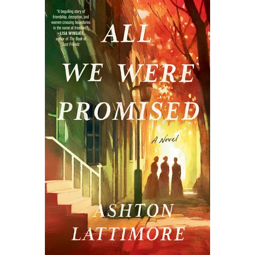 All We Were Promised: A Novel
