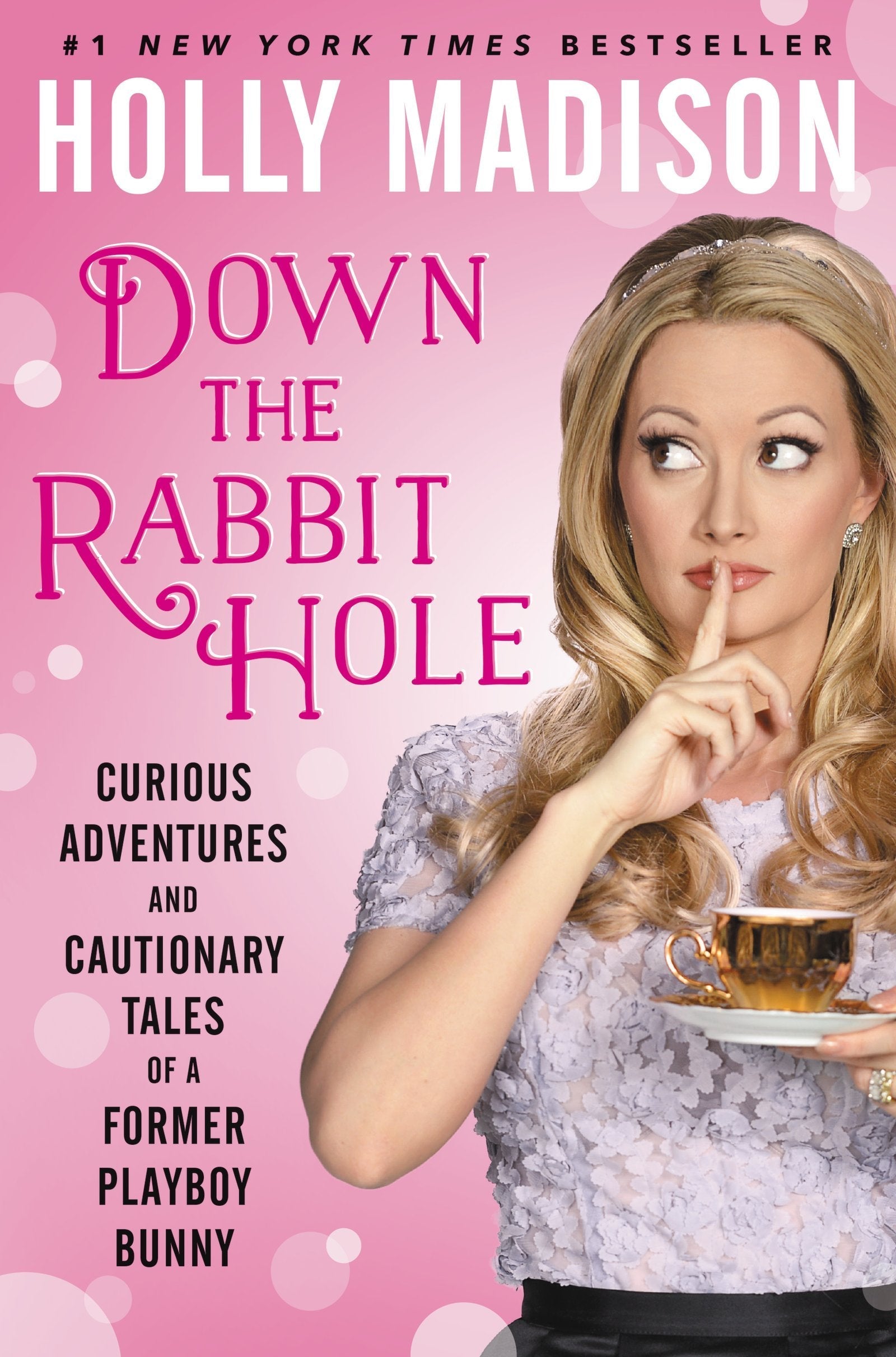 Down the Rabbit Hole: Curious Adventures and Cautionary Tales of a Former Playboy Bunny – A Raw Hollywood Memoir