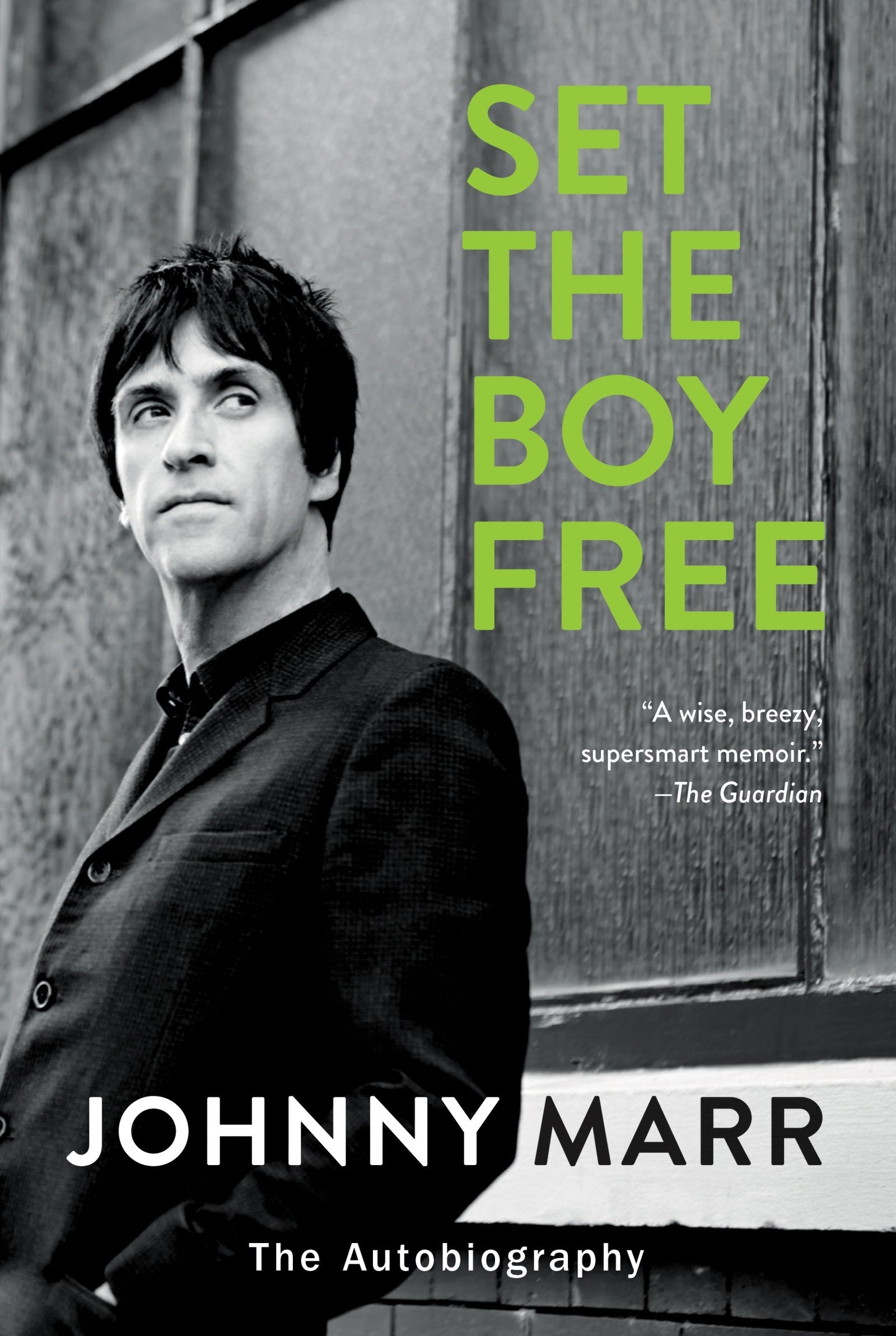 Set the Boy Free: The Autobiography – A Guitar Hero's Memoir of The Smiths, Morrissey, and Forging a Life in Rock Music