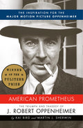 American Prometheus (Pulitzer Prize Winner): The Inspiration for the Major Motion Picture OPPENHEIMER