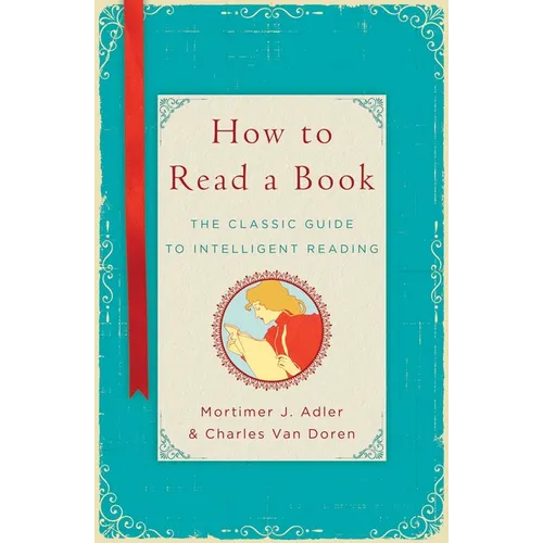 How to Read a Book: The Classic Guide to Intelligent Reading