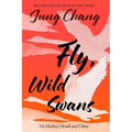 Fly, Wild Swans: My Mother, Myself and China - Hardcover