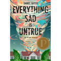 Everything Sad Is Untrue: (A True Story)