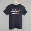 Stay Home Read Books Love Dogs