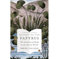 Papyrus: The Invention of Books in the Ancient World - Paperback