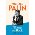 There and Back: Diaries 1999-2009: The brand new volume from the beloved author, TV icon and Monty Python star