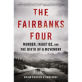 The Fairbanks Four: Murder, Injustice, and the Birth of a Movement