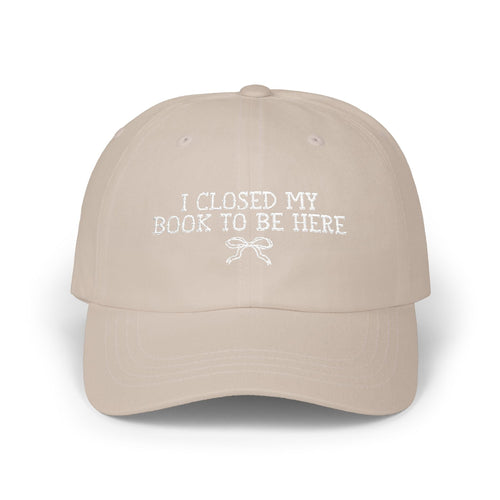 Book Lover Gift Idea: I Closed My Book to Be Here