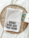Books Wine And True Crime Tea Towel