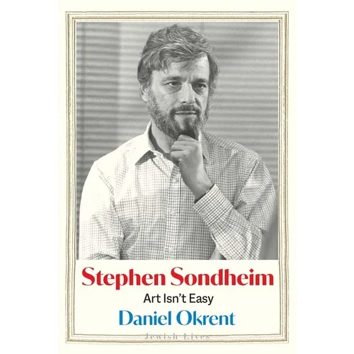 Stephen Sondheim: Art Isn't Easy (Jewish Lives)