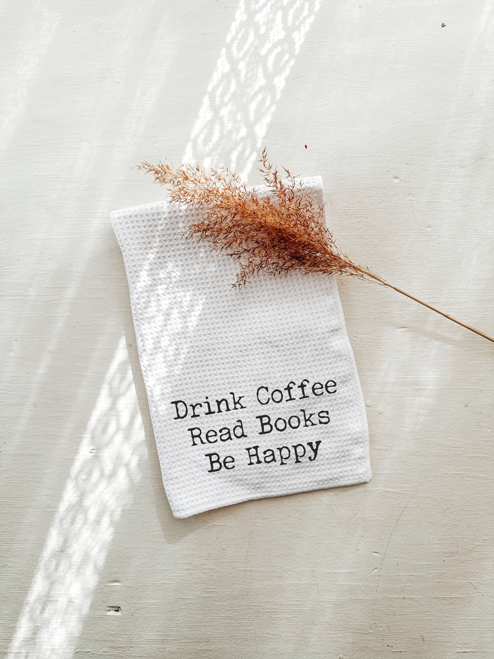 Drink Coffee Read Books Tea Towel
