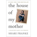 The House of My Mother: A Daughter's Quest for Freedom