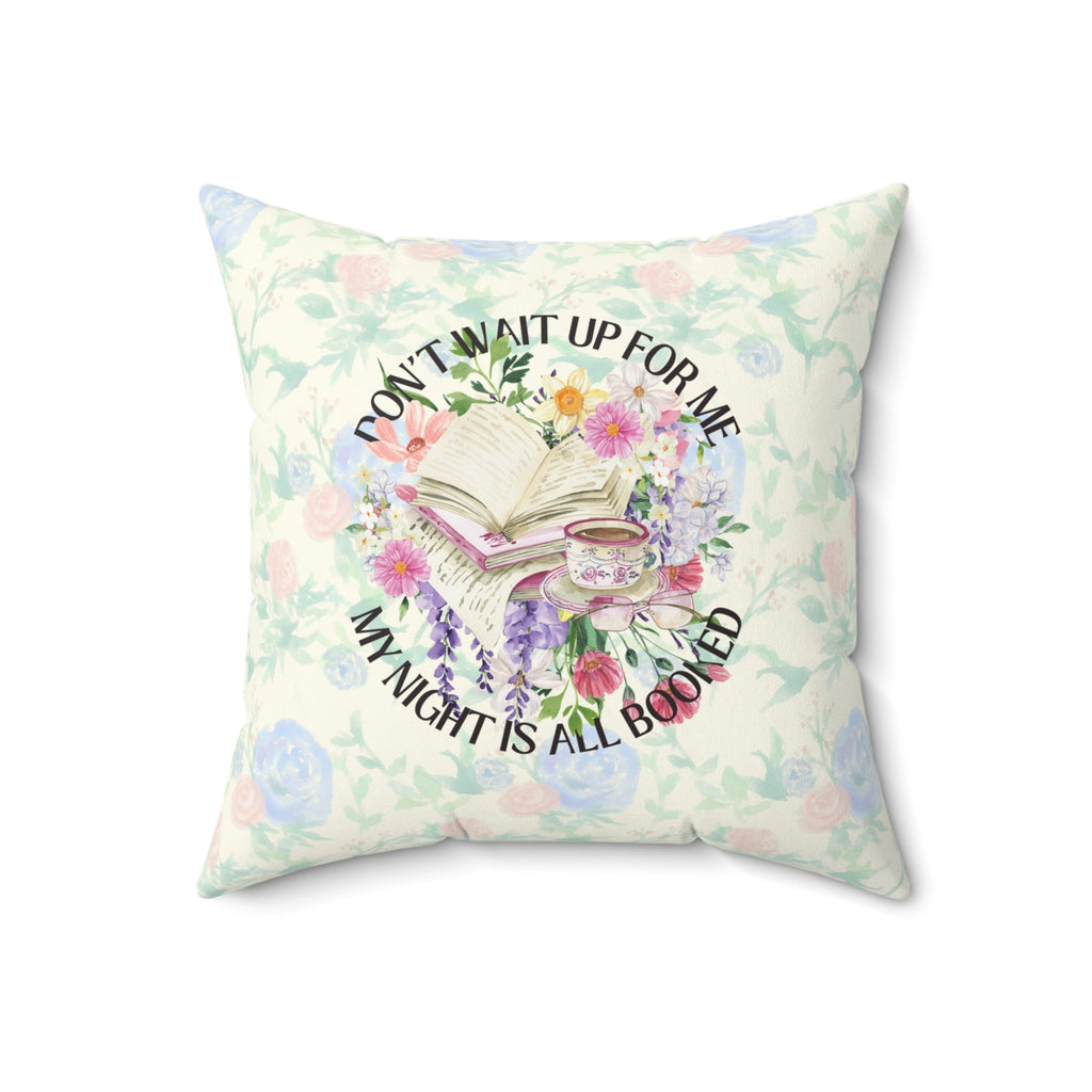 Floral Bookish Pillow for Romance Reader: My Night Is All Booked, Colorful Whimsigoth Pillow