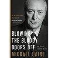 Blowing the Bloody Doors Off: And Other Lessons in Life