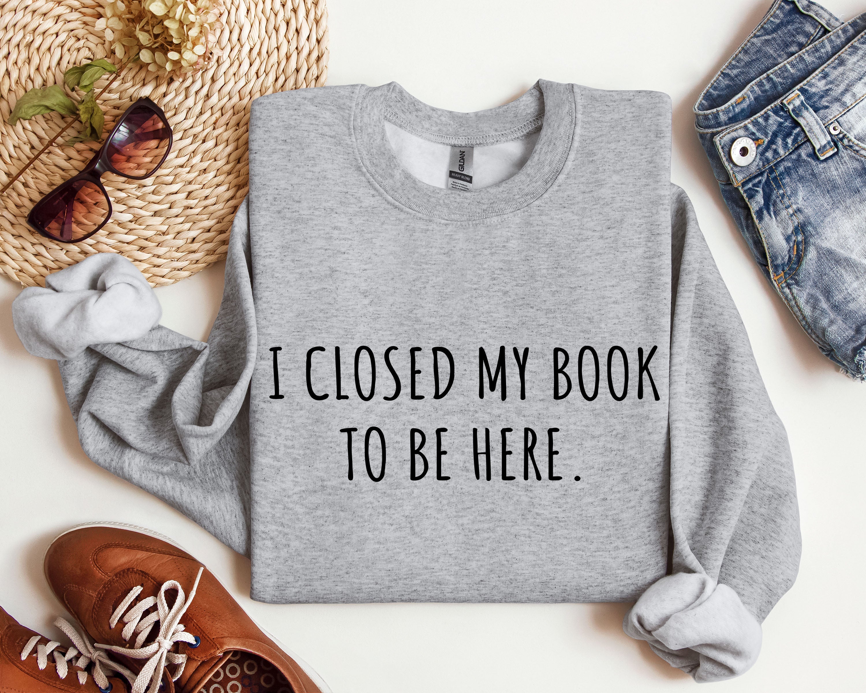 I Closed My Book To Be Here Classic Campus Edition Sarcastic Quote Cozy Sweatshirt