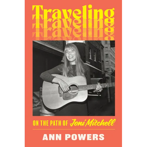Traveling: On the Path of Joni Mitchell