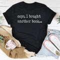 Oops I Bought Another Book Tee