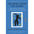 The Body Keeps the Score: Brain, Mind, and Body in the Healing of Trauma - Paperback