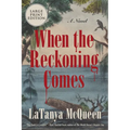 When the Reckoning Comes: A Novel
