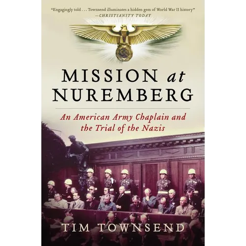 Mission at Nuremberg: An American Army Chaplain and the Trial of the Nazis