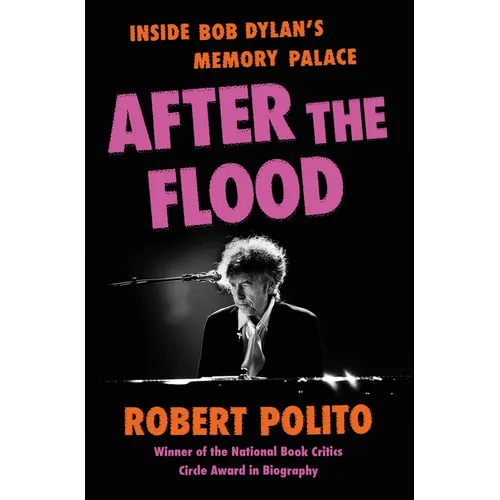 After the Flood: Inside Bob Dylan's Memory Palace - Hardcover