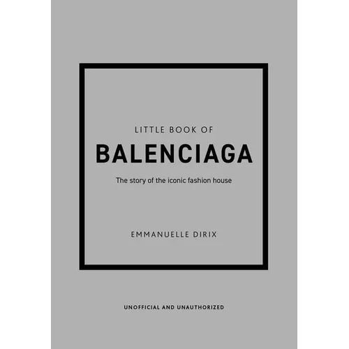 Little Book of Balenciaga: The Story of the Iconic Fashion House - Hardcover